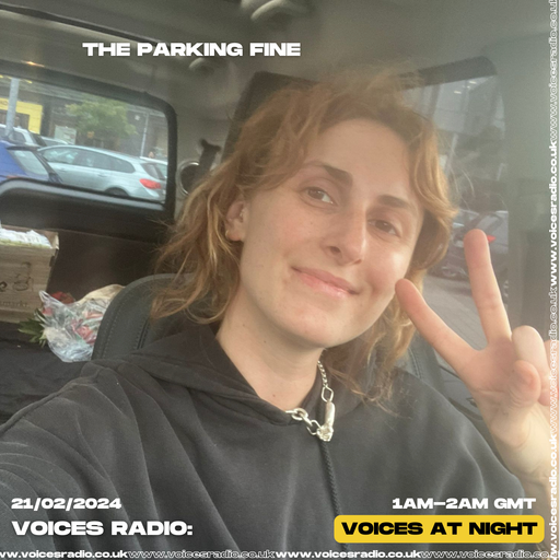 The Parking Fine w/ Sisi Savidge - 21/02/24 - Voices Radio