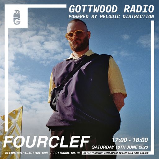Fourclef [Gottwood Radio] (June '23)