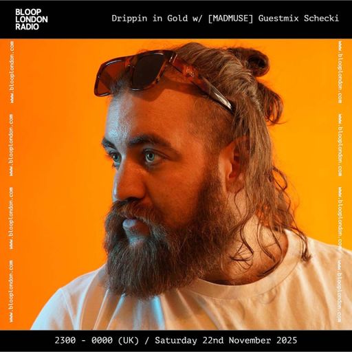 Drippin in Gold w/ [MADMUSE] + guest Schecki - 22.11.25