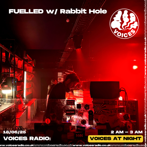 FUELLED w/Rabbit Hole - 18/06/25 - Voices Radio