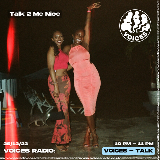 Talk 2 Me Nice - 25/12/23 - Voices Radio