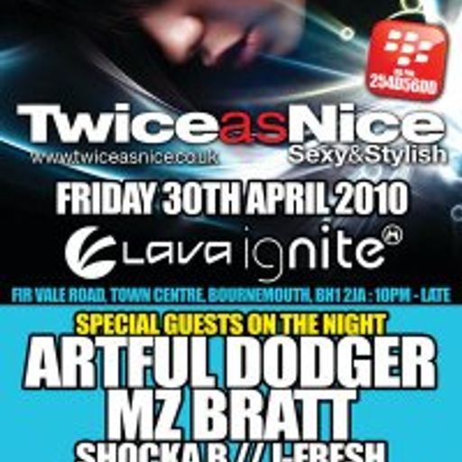 Artful Dodger ft Scorcher - Twice As Nice Bournemouth @ Lava Ignite April 2010