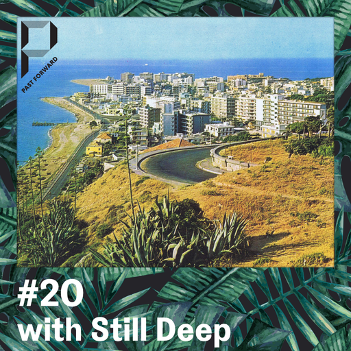 Past Forward #20 w/ Still Deep & Kryptic DJ 06.07.2018