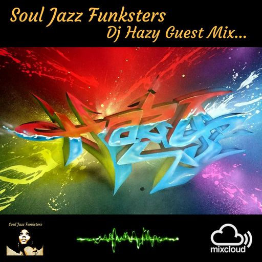 Soul Jazz Funksters - DJ Hazy Guest Mix