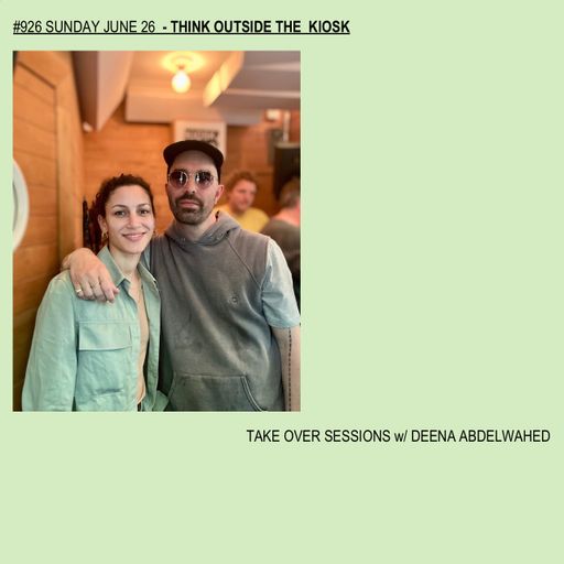 #926 THINK OUTSIDE THE KIOSK TAKE OVER SESSION W/ DEENA ABDELWAHED