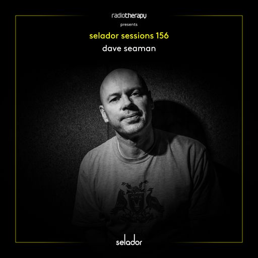 Selador Sessions 156 | Dave Seaman's Radio Therapy