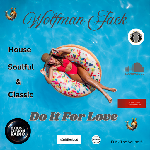 Wolfman Jack - Do It For Love ( House Soulful & Classic )