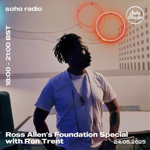 Ross Allen's Foundation Music Special with Ron Trent (24/05/2025)