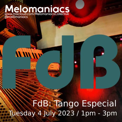 Francois de Bonsoir: Tango Especial // 04.July.23 // Melomaniacs