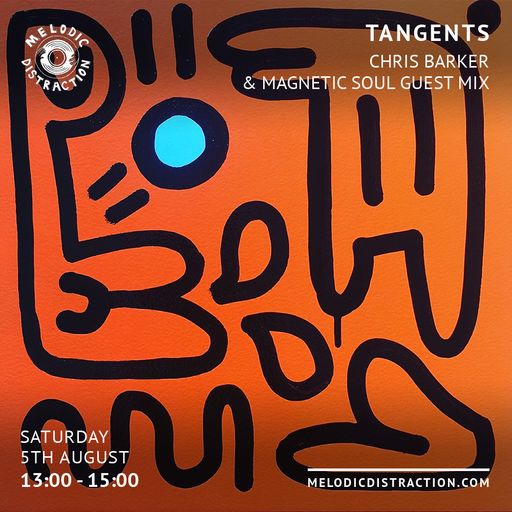 Tangents with Chris Barker & Magnetic Soul Guest Mix (August '23)