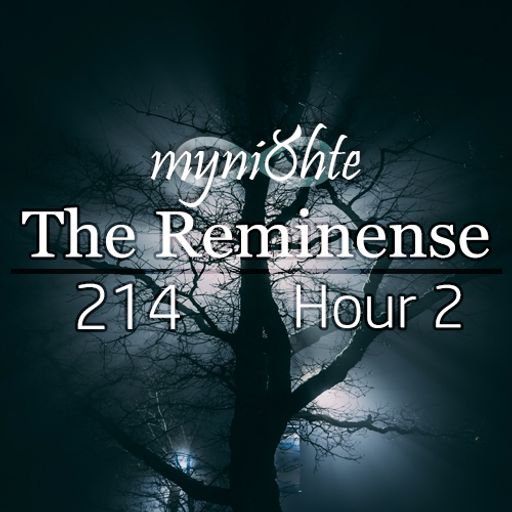 The Reminense 214 - Hour 2