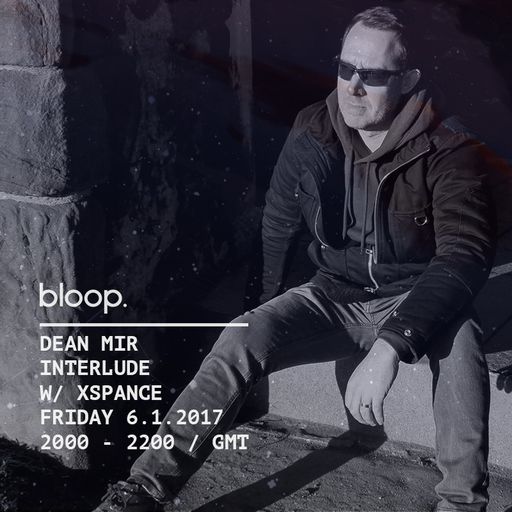 Dean Mir Presents: Interlude w/ Xspance