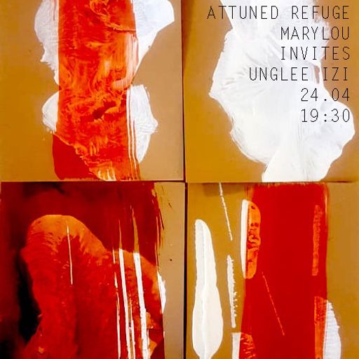 Attuned Refuge with Unglee Izi & Marylou 24.04.2021