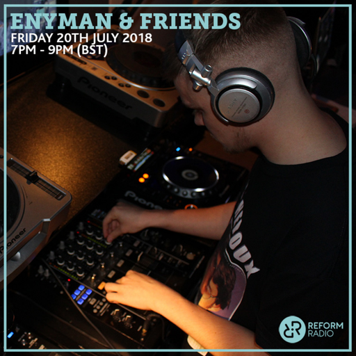 Enyman & Friends 20th July 2018