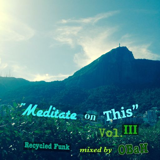 Recycled Funk Episode 23 (Meditate on This Vol.3)