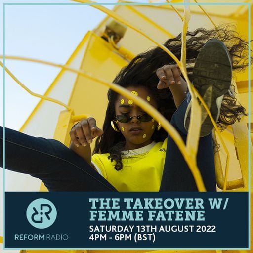 The Takeover w/ Femme Fatene 13th August 2022