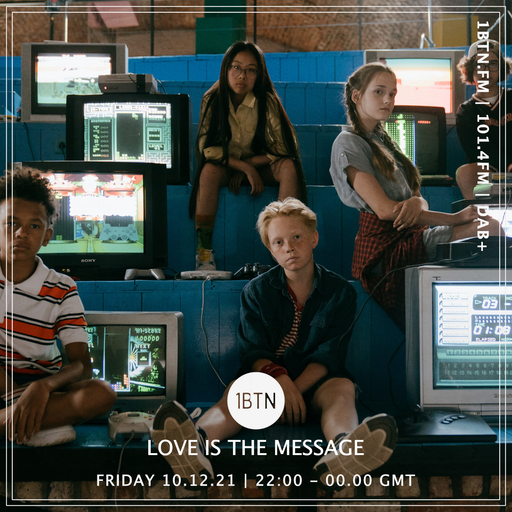 Love Is The Message - 10.12.2021