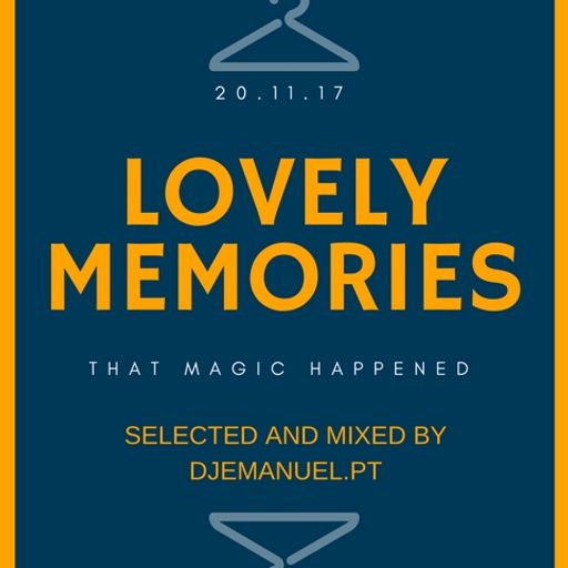 #Lovely Memories #djemanuel.pt