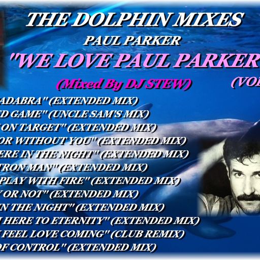 THE DOLPHIN MIXES - PAUL PARKER - ''WE LOVE PAUL PARKER'' (VOLUME 1)