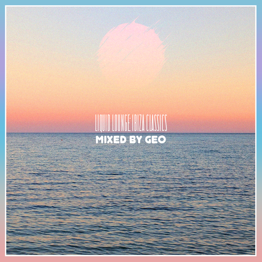Liquid Lounge (Ibiza Classics)