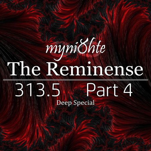The Reminense 313.5 - Part 4