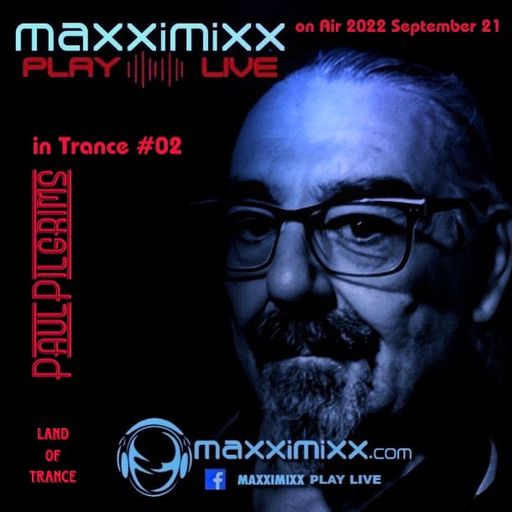 Paul Pilgrims - Land of Trance #02 on Air in Maxximixx 21-9-2022