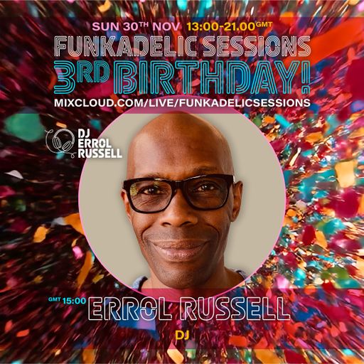 Errol Russell - Funkadelic Sessions | 3rd BIRTHDAY - 30-NOV-2025