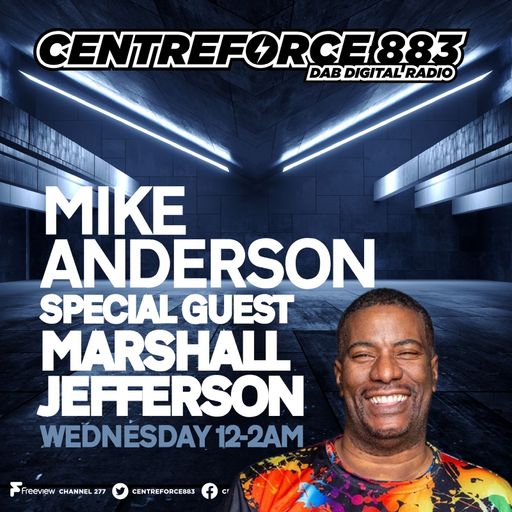 Mike Anderson Special Guest Marshall Jefferson - 88.3 Centreforce DAB+ Radio - 18 - 06 - 2025 .mp3