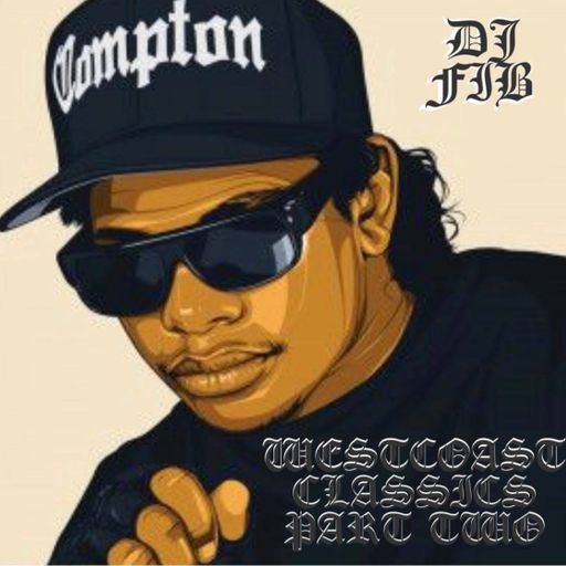 WESTCOAST CLASSICS PART TWO ~ DJ FIB