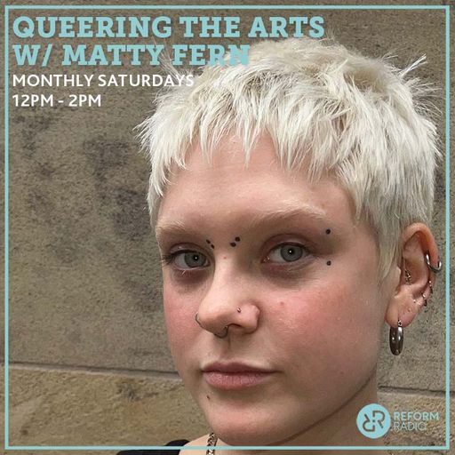 Queering the Arts w Matty Fern 20th January 2024