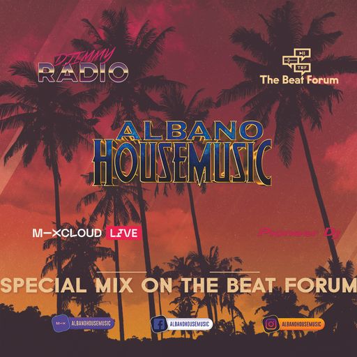 ALBANO HOUSE MUSIC ON THE BEAT FORUM (MAY 21ST 2022)