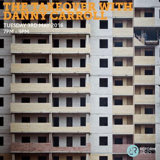 The Takeover with Danny Carroll 3rd May 2016