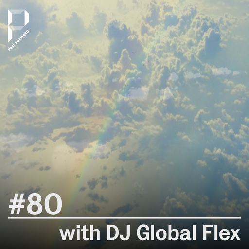 Past Forward 80 w/ DJ Global Flex 17.06.2023