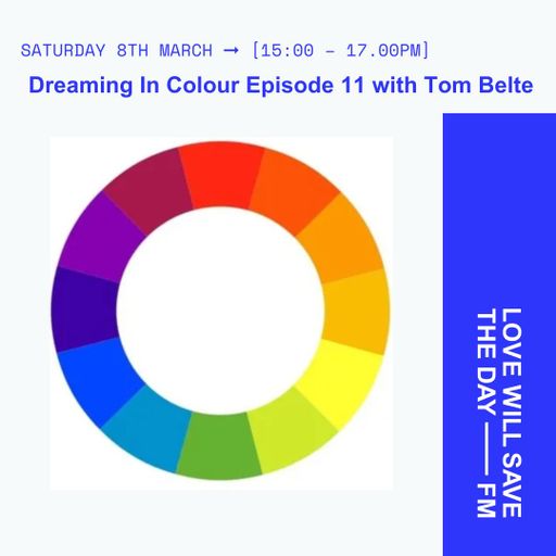 2025-03-08 dreaming in colour with Tom Belte | LWSTD-FM