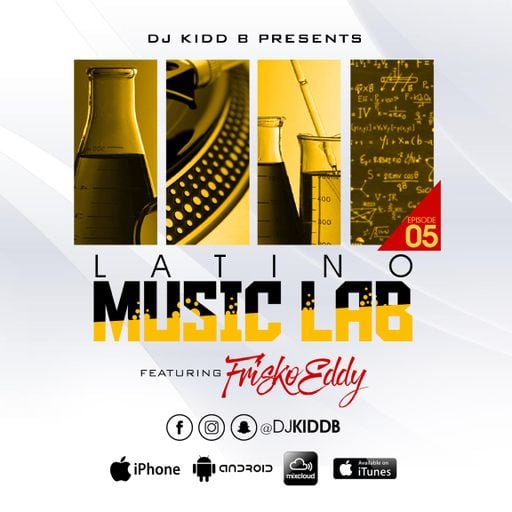 Latino Music Lab Podcast EP. 5 ((Ft. DJ Frisko Eddy))