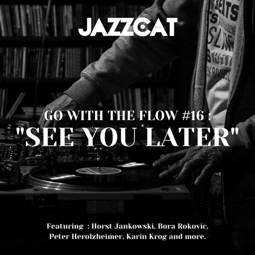 Go with the flow #16 : "See you later"