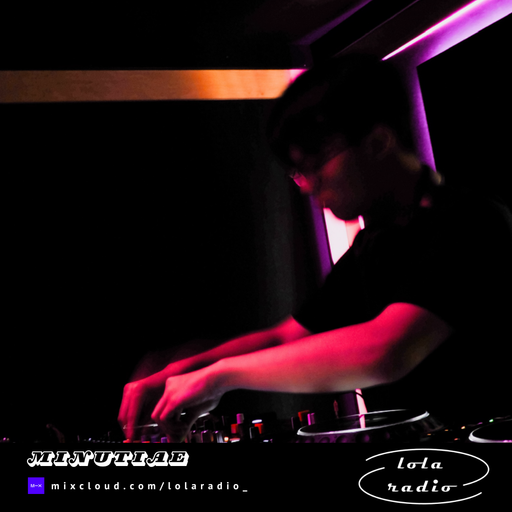 Lola Radio | Minutiae 002 | 11.01.25