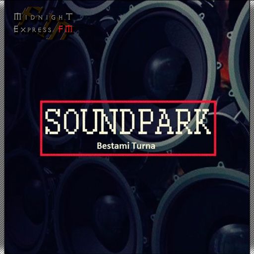 Bestami Turna - Soundpark on Midnight Express FM (Deeply Underground)