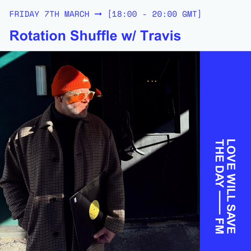 2025-03-07 - Rotation Shuffle w Travis | LWSTD-FM