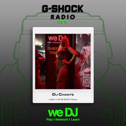G-SHOCK Radio - WeDj  - Live & Direct - Dj Chante - 09/11
