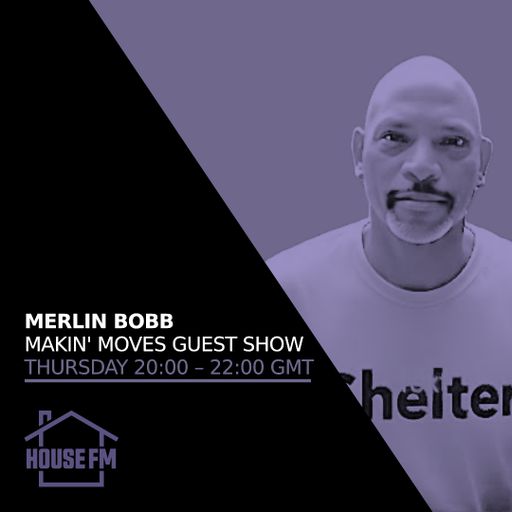 Merlin Bobb - Makin Moves Guest Show 26 MAR 2026