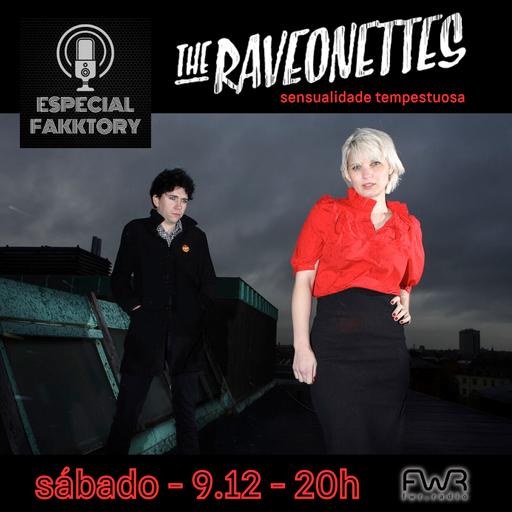 Especial Fakktory - The Raveonettes - 9.12.2023