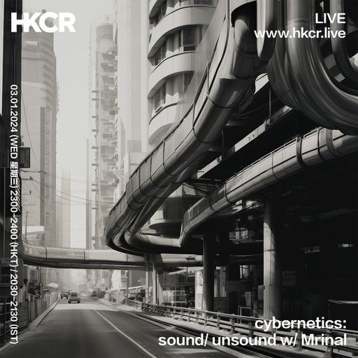 cybernetics: sound unsound w/ Mrinal - 03/01/2024