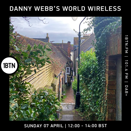 Danny Webb's World Wireless - 07.04.24