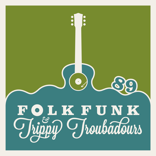 Folk Funk and Trippy Troubadours 89