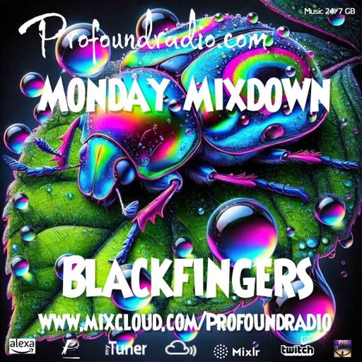 BLACKFINGERS ON MONDAY MIXDOWN  PROFOUND RADIO 06-01-25