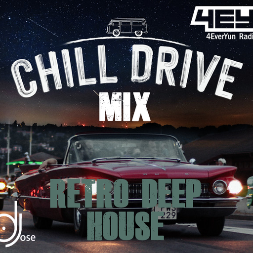 4EY Chill Drive Retro Deep House Mix by DJose