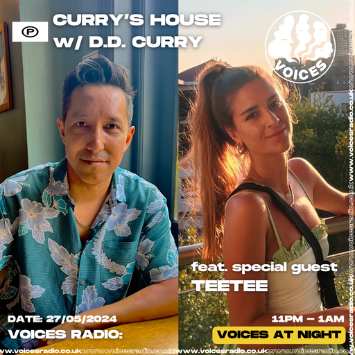 Curry's House w/ D.D. Curry ft Teetee - 27/05/24 - Voices Radio