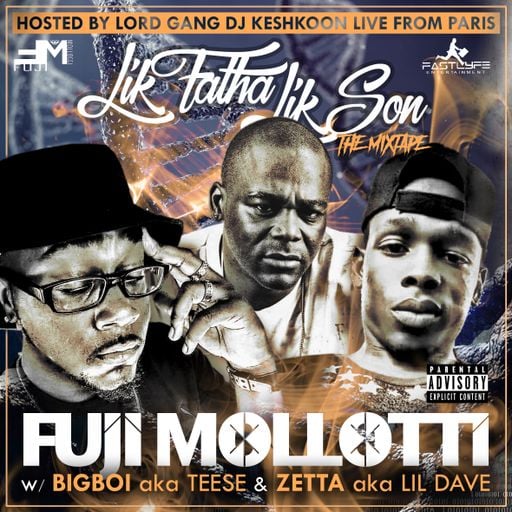 Fuji Mollotti - "Lik Fatha Lik Son" Mixtape (feat Teese & Lil Dave)