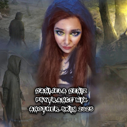 PsyTrance Mix By Danijela Deniz- ANOTHER SKIN 2025